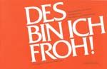 Des bin ich froh 