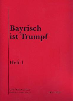 Bayrisch ist Trumpf 1 