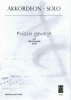Frisch gewagt op. 62 