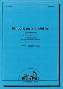 Mir gönd no lang nöd hei 