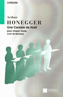 Une Cantate De Noel Pour Choeur Mixte (Voix De Femmes) 