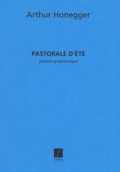 Pastorale D'ete (Poeme symphonique) pour Orchestre 