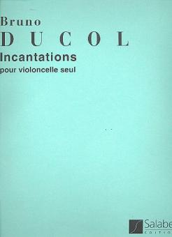 Incantations, op. 15 pour Violoncelle Seul 