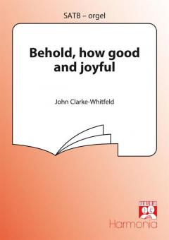 Behold how good And joyful 