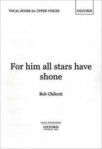 For Him All Stars Have Shone 