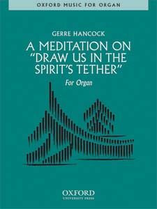 A Meditation on 'Draw Us in the Spirit's Tether' 