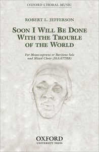 Soon I Will Be Done With The Trouble of The World 