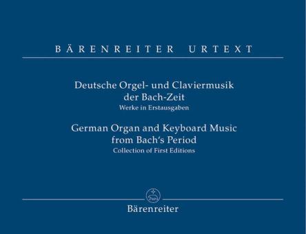 Deutsche Orgel- und Claviermusik der Bach-Zeit 