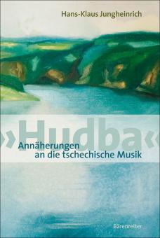 Hudba. Annäherungen an die tschechische Musik 