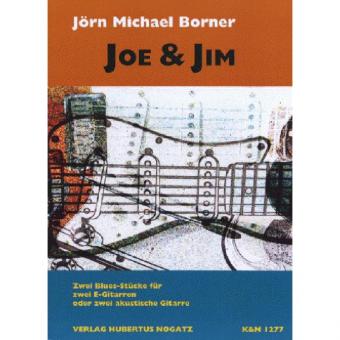 Joe & Jim. Zwei Blues-Stücke für zwei E-Gitarren oder zwei akustische Gitarren 