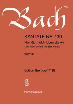 Kantate Nr. 130 "Herr Gott, dich loben alle wir" (Michaelisfest) für Soli (SATB), gemischter Chor, Orchester und B.c. 
