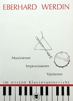 Musizieren, Improvisieren, Variieren am Klavier 