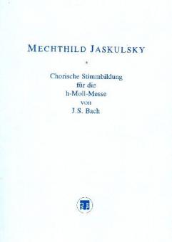 Chorische Stimmbildung für die h-Moll-Messe von Bach 
