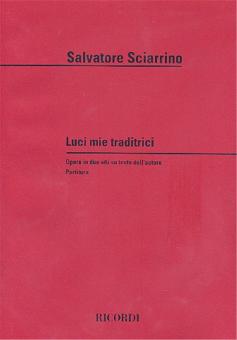 Luci Mie Traditrici. Opera In Due Atti Su Testo De 