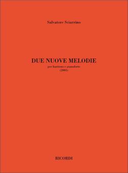 Due Nuove Melodie, Per Baritono e Pianoforte 