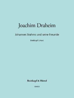 Johannes Brahms und seine Freunde 