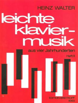 Leichte Klaviermusik aus vier Jahrhunderten Heft 2 
