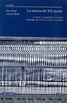 La Musica Del Xx Secolo. Le Opere, I Compositori, 