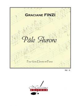 Pale Aurore pour Chant (Voix Elevee) et Piano 