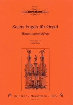 6 Fugen für die Orgel 