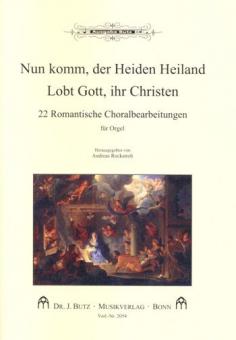 Nun komt der Heiden Heiland/Lobt Gott ihr Christen 