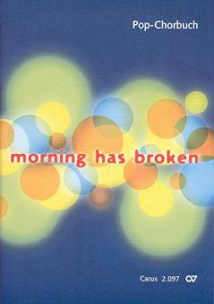 Morning has broken: Unser Leben sei ein Fest 
