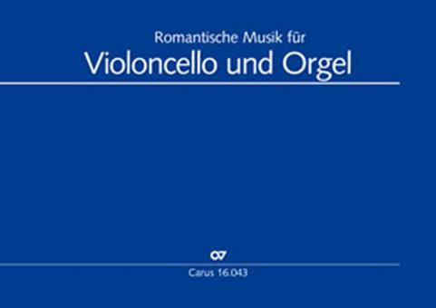 Romantische Musik für Violoncello und Orgel 