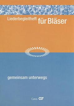Liederbegleitheft für Bläser zu gemeinsam unterwegs 