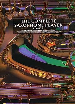 The Complete Saxophone Player Book 3 