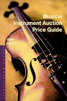 Musical Instrument Auction Price Guide, 1999 Edition 