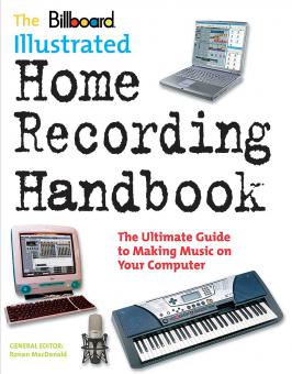 Billboard Illustrated Home Recording Handbook 