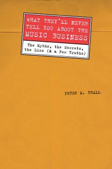 What They'll Never Tell You About The Music Biz 