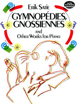 Gymnopedies, Gnossiennes and Other Works for Piano 