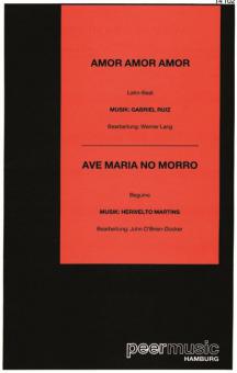 Amor, Amor, Amor / Ave Maria No Morro 