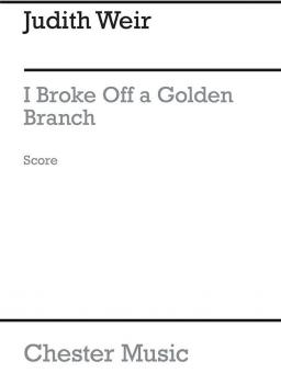 I Broke Off A Golden Branch 