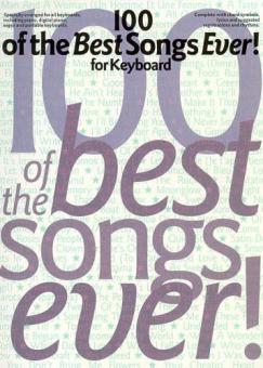 100 Of The Best Songs Ever! For Keyboard 
