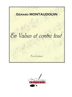 En Valses et Contre Tout pour Guitare Seule 