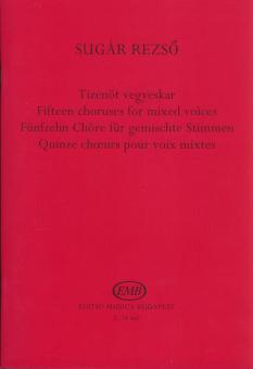 Fünfzehn Chöre für gemischte Stimmen 