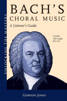 Unlocking The Masters: Bach Choral Music 