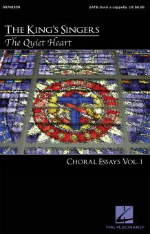 The Quiet Heart: Choral Essays Vol. 1 