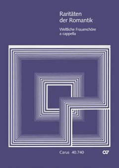 Raritäten der Romantik 3: Weltliche Frauenchöre 