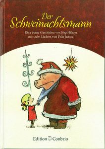 Der Schweinachtsmann - Ein bunte Geschichte mit Liedern 
