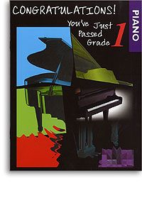 Congratulations! You've Just Passed Grade 1 Piano 