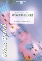 I Don't Know How To Love Him 