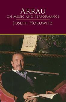 Arrau On Music And Performance 