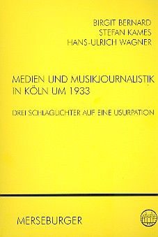 Medien und Musikjournalistik in Köln um 1933 