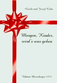 Morgen, Kinder, wird's was geben 