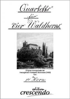 Quartetts für vier  Waldhorns der herzoglichen Hofkapelle Ballenstedt (1850), Heft 1 