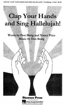 Clap Your Hands And Sing Hallelujah! 