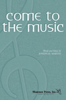 Come To The Music (TTBB) 
